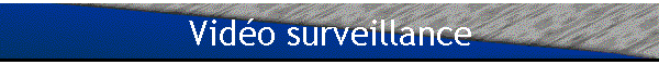 Vid�o surveillance